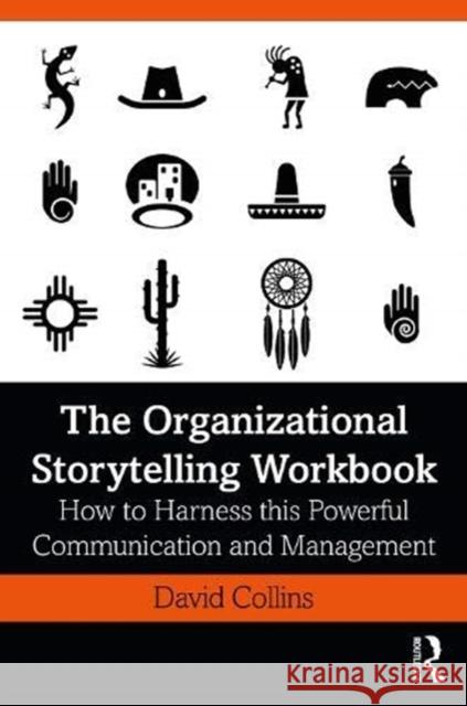 The Organizational Storytelling Workbook: How to Harness this Powerful Communication and Management Tool Collins, David 9780367901233 Routledge - książka