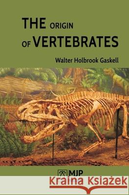 The Orgin of Vertebrates Walter Gaskell Holbrook 9788180942358 Mjp Publishers - książka
