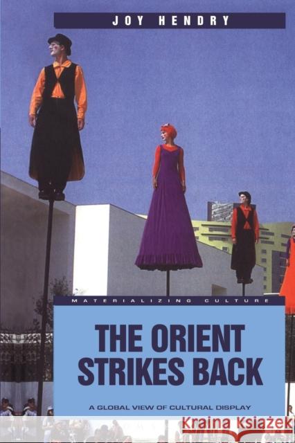 The Orient Strikes Back: A Global View of Cultural Display Hendry, Joy 9781859733332  - książka