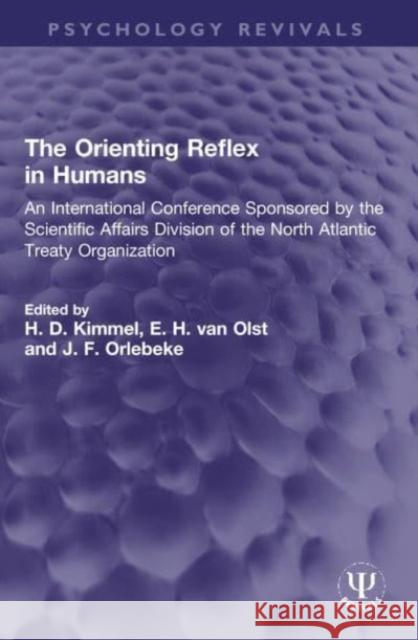 The Orienting Reflex in Humans: An International Conference Sponsored by the Scientific Affairs Division of the North Atlantic Treaty Organization H. D. Kimmel E. H. Va J. F. Orlebeke 9780367774455 Routledge - książka