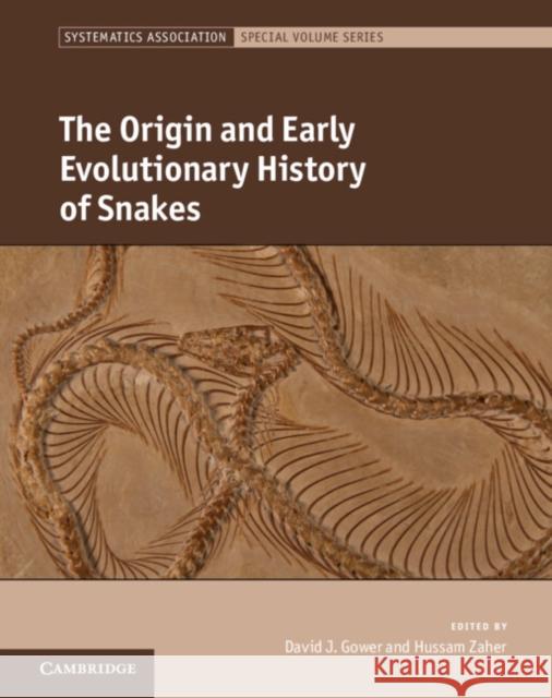 The Origin and Early Evolutionary History of Snakes Gower, David J. 9781108837347 Cambridge University Press - książka