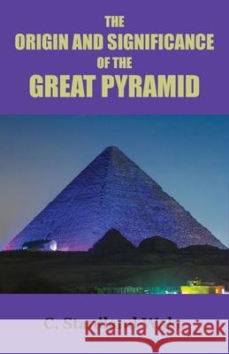 The Origin and Significance of the Great Pyramid C. Staniland Wake 9781585094646 Book Tree - książka