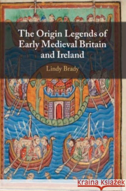 The Origin Legends of Early Medieval Britain and Ireland Lindy (University College Dublin) Brady 9781009225632 Cambridge University Press - książka