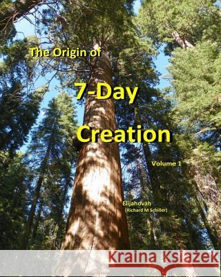 The Origin of 7-Day Creation Richard M. Schiller 9781718155572 Independently Published - książka