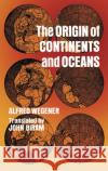 The Origin of Continents and Oceans Alfred Wegener John Biram Kurt Wegener 9780486617084 Dover Publications