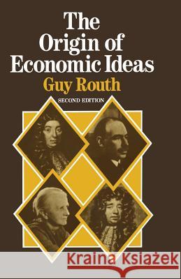 The Origin of Economic Ideas Guy Routh 9780333443255 Palgrave MacMillan - książka