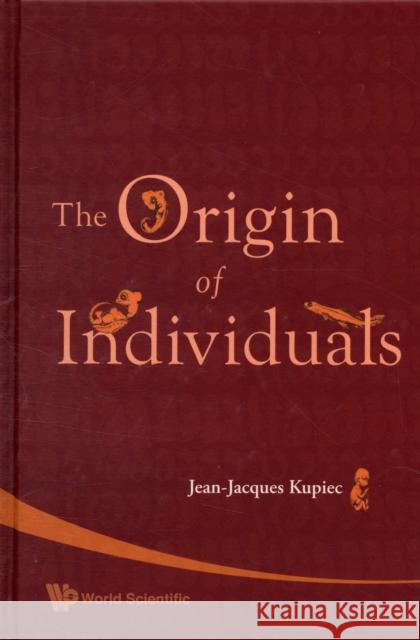 The Origin of Individuals Kupiec, Jean-Jacques 9789812704993  - książka