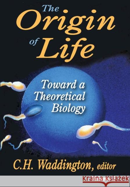 The Origin of Life C. H. Waddington 9780202363028 Aldine - książka