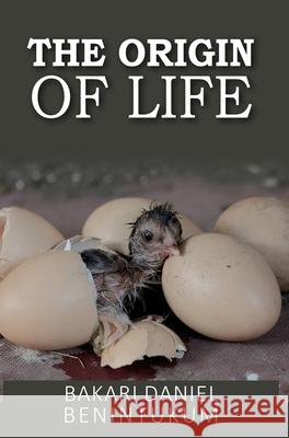 The Origin of Life Bakari Daniel Benintukum 9781835633793 New Generation Publishing - książka