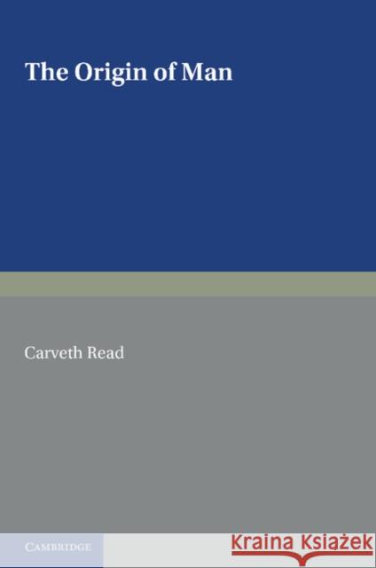 The Origin of Man Carveth Read 9781107628007 Cambridge University Press - książka