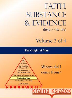 The Origin of Man: Volume 2 of 4 Edward a Croteau 9780692187944 Faith, Substance and Evidence - książka