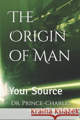 The Origin of Man: Your Source Kulekey, Prince-Charles 9798244073447 Independently Published - książka