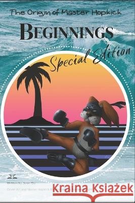 The Origin of Master Hopkick: Beginnings - Special Edition Jenni Siu, Nathan Wright 9798846846968 Independently Published - książka