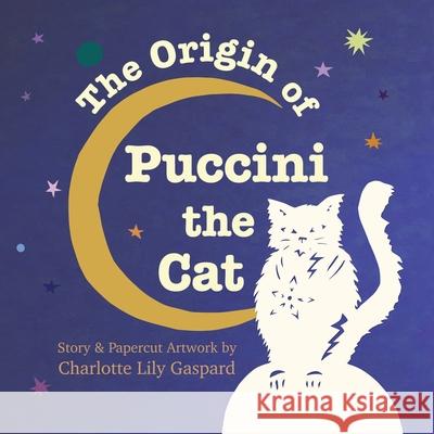 The Origin of Puccini the Cat Charlotte Gaspard 9781887276474 Cool Grove Press - książka