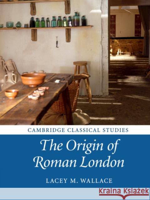 The Origin of Roman London Lacey M. Wallace 9781108730013 Cambridge University Press - książka