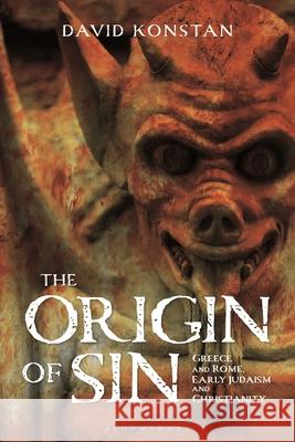 The Origin of Sin: Greece and Rome, Early Judaism and Christianity David Konstan 9781350278585 Bloomsbury Academic - książka