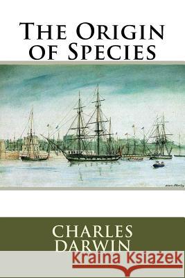 The Origin of Species Charles Darwin 9781546877745 Createspace Independent Publishing Platform - książka