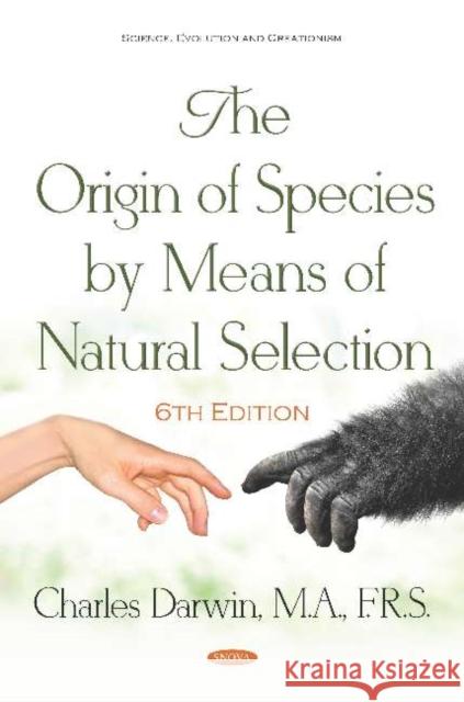 The Origin of Species by Means of Natural Selection. 6th Edition. Charles Darwin 9781536149395 Nova Science Publishers Inc (ML) - książka