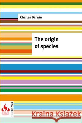 The origin of species: (low cost). limited edition Darwin, Charles 9781516852307 Createspace - książka