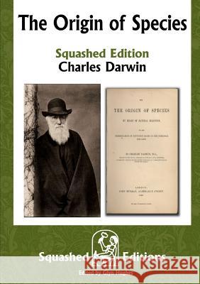 The Origin of Species (Squashed Edition) Charles Darwin 9780244149000 Lulu.com - książka