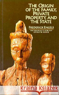 The Origin of the Family, Private Property, and the State Engels, Frederick 9780873482615 PATHFINDER - książka