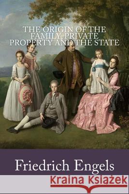 The Origin of the Family, Private Property and the State Friedrich Engels Ernest Untermann 9781983816789 Createspace Independent Publishing Platform - książka