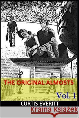 The Original Almosts: Vol. 1 Curtis Everitt 9781799171744 Independently Published - książka