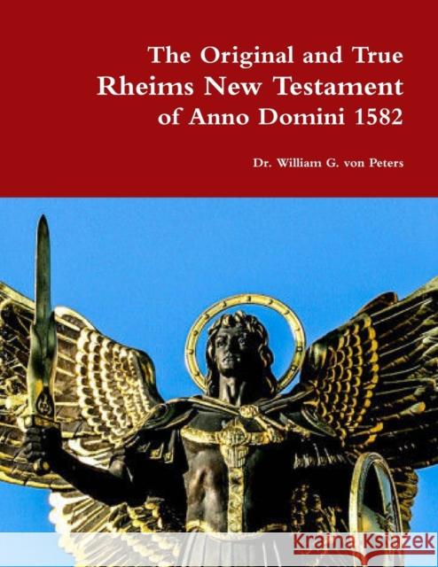 The Original and True Rheims New Testament of Anno Domini 1582 William Vo 9780359176618 Lulu.com - książka