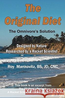 The Original Diet - The Omnivore's Solution Bs Jd Cnc Roy Mankovitz 9780980158472 MONTECITO WELLNESS LLC - książka