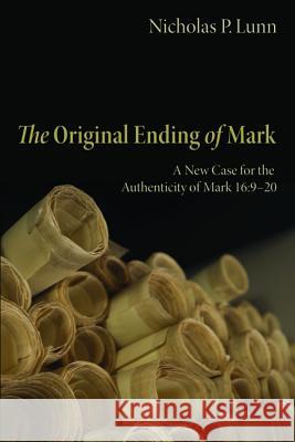 The Original Ending of Mark Nicholas P. Lunn 9781625646286 Pickwick Publications - książka
