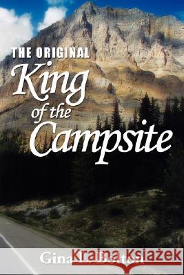 The Original-King of the Campsite Gina L. Bolton 9781434321930 Authorhouse - książka