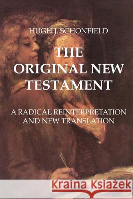 The Original New Testament: Study Edition Dr Hugh J. Schonfield Stephen A. Engelkin 9781537249834 Createspace Independent Publishing Platform - książka