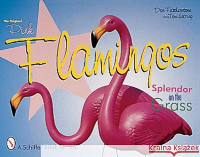 The Original Pink Flamingos: Splendor on the Grass Featherstone, Don 9780764309632 Schiffer Publishing - książka