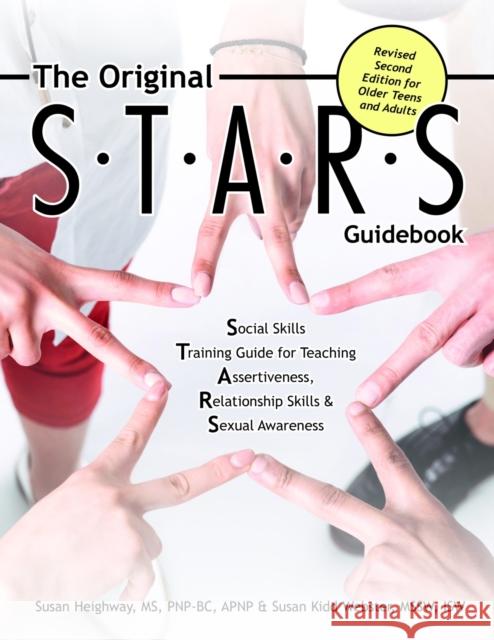 The Original S.T.A.R.S. Guidebook for Older Teens and Adults: A Social Skills Training Guide for Teaching Assertiveness, Relationship Skills and Sexua Heighway, Susan 9781949177893 Future Horizons - książka