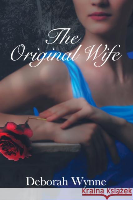 The Original Wife Deborah Wynne 9781647198008 Booklocker.com - książka