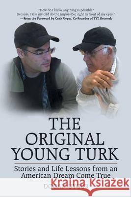 The Original Young Turk: Stories and Life Lessons from an American Dream Come True Dogan Uygur 9781480886605 Archway Publishing - książka
