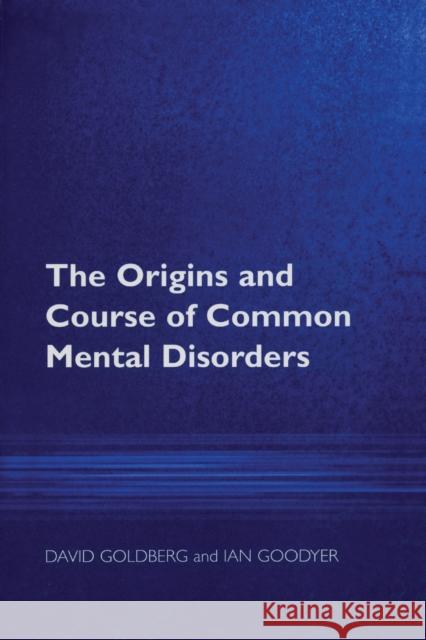 The Origins and Course of Common Mental Disorders David Goldberg 9781583919606  - książka