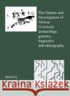 The Origins and Development of African Livestock: Archaeology, Genetics, Linguistics and Ethnography Blench, Roger 9780415515771 Routledge