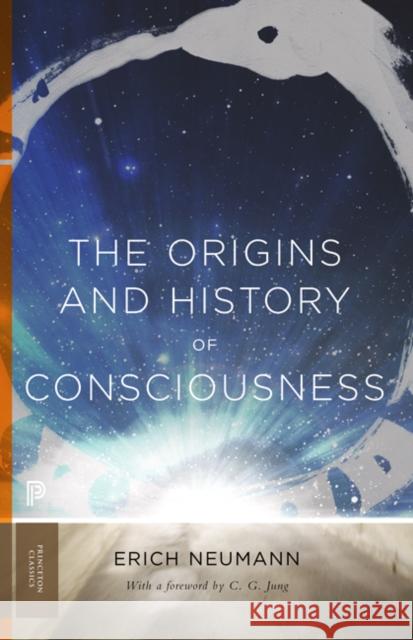 The Origins and History of Consciousness Erich Neumann R. F. C. Hull C. G. Jung 9780691163598 Princeton University Press - książka