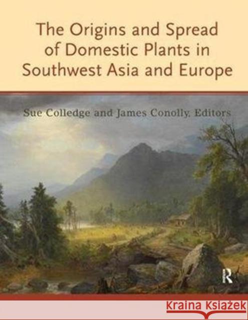 The Origins and Spread of Domestic Plants in Southwest Asia and Europe  9780815347491 UCL Institute of Archaeology Publications - książka