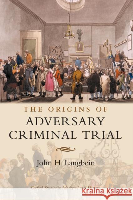 The Origins of Adversary Criminal Trial John H. Langbein 9780199287239  - książka