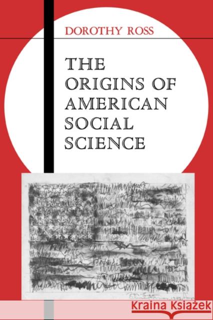 The Origins of American Social Science Dorothy Ross Quentin Skinner James Tully 9780521428361 Cambridge University Press - książka