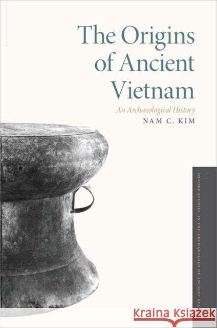 The Origins of Ancient Vietnam Nam C. Kim 9780199980888 Oxford University Press, USA - książka