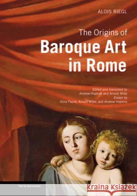 The Origins of Baroque Art in Rome Alois Riegl Alois Riegel Andrew Hopkins 9781606060414 Getty Research Institute - książka