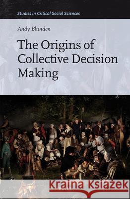 The Origins of Collective Decision Making Andy Blunden 9789004314962 Brill Academic Publishers - książka