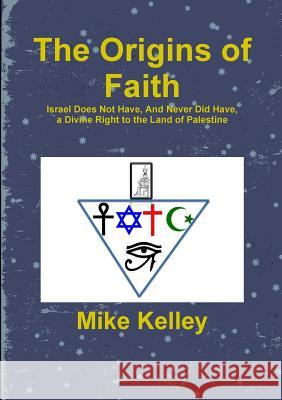 The Origins of Faith Mike Kelley 9781291772920 Lulu.com - książka