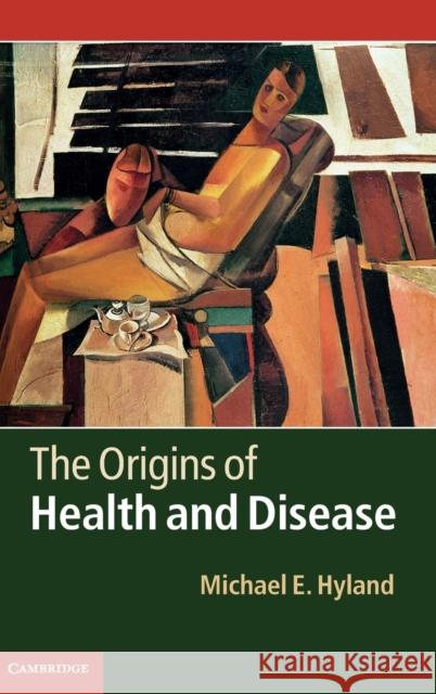 The Origins of Health and Disease Michael E Hyland 9780521895392  - książka