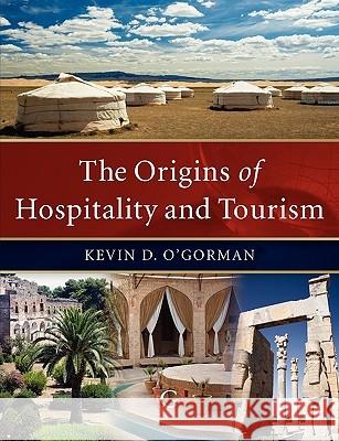 The Origins of Hospitality and Tourism Kevin D. O'Gorman (Dr, Professor of Business Management at Heriot Watt University) 9781906884086 Goodfellow Publishers Limited - książka