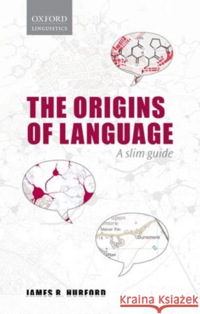 The Origins of Language: A Slim Guide Hurford, James R. 9780198701668 Oxford University Press, USA - książka