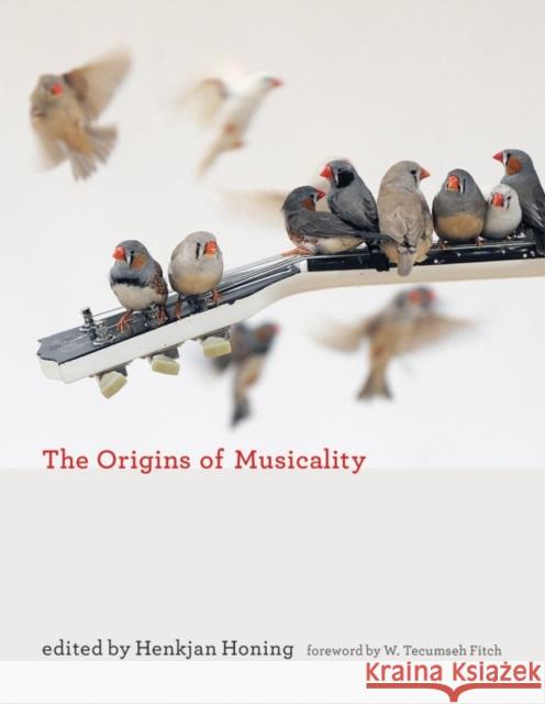 The Origins of Musicality Henkjan Honing Henkjan Honing W. Tecumseh Fitch 9780262538510 MIT Press Ltd - książka